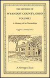 History of Wyandot Co. , OH: A History of Its Townships