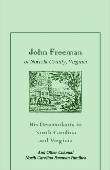 John Freeman of Norfolk County, Virginia: His Descendants in North Carolina and Virginia