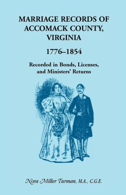 Marriage Records of Accomack County, Virginia, 1776-1854: Recorded in ...