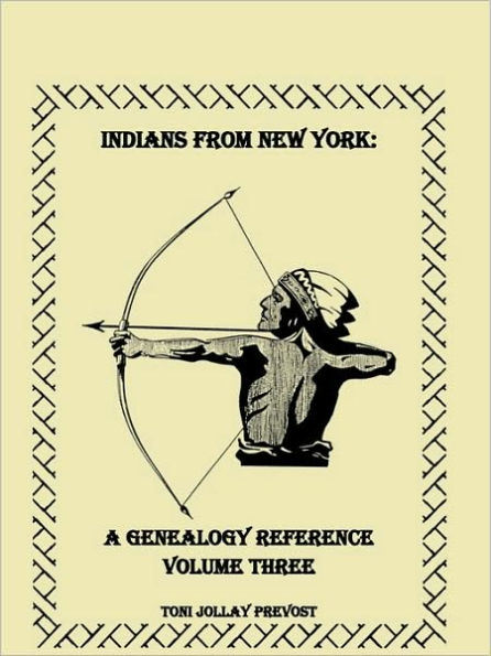 Indians from New York: A Genealogy Reference, Volume 3