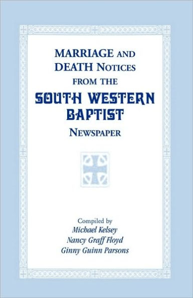 Marriage and Death Notices from the South Western Baptist Newspaper