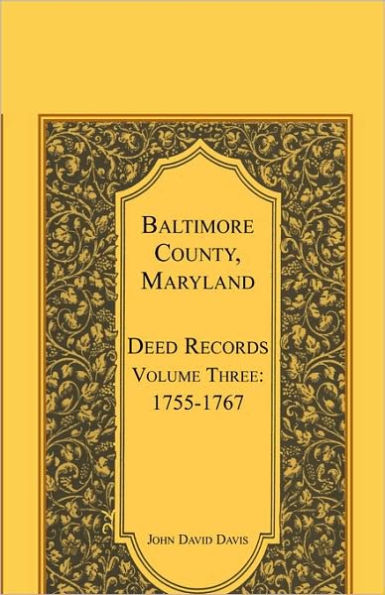 Baltimore County, Maryland, Deed Records, Volume 3: 1755-1767