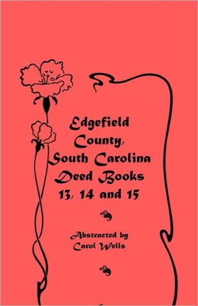 Edgefield County, South Carolina Deed Books 13, 14, and 15