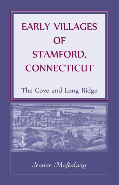 Early Villages of Stamford, Connecticut: The Cove and Long Ridge