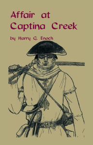 Title: Affair at Captina Creek, Author: Harry G Enoch