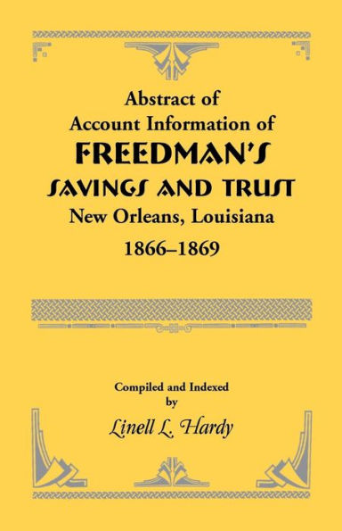 Abstract of Account Information of Freedman's Savings and Trust, New Orleans, Louisiana 1866-1869