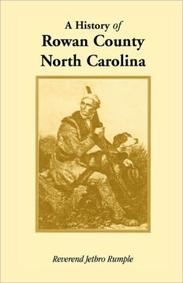 A History Of Rowan County, North Carolina by Reverend Jethro Rumple ...