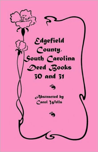 Edgefield County, South Carolina: Deed Books 30 and 31