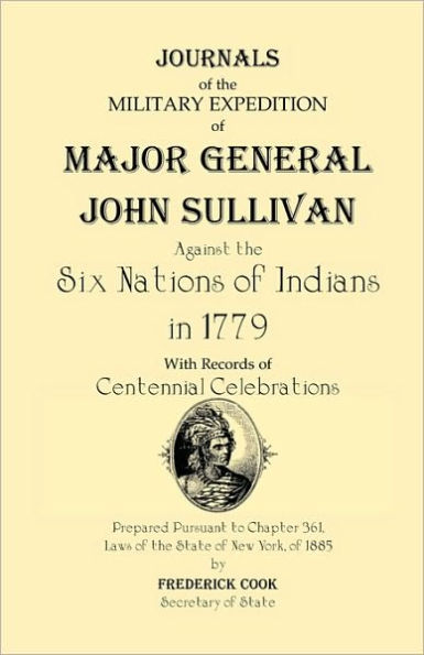 Journals of the Military Expedition of Major General John Sullivan Against the Six Nations of Indians in 1779