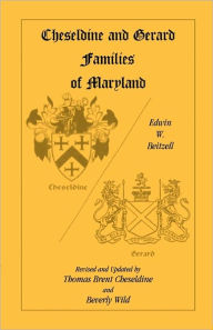 Title: Cheseldine and Gerard Families of Maryland / Edition 1999, Author: Edwin W Beitzell