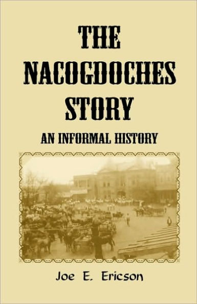 The Nacogdoches Story: An Informal History