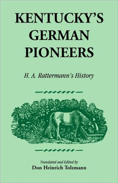 Kentucky's German Pioneers: H.A. Rattermann's History