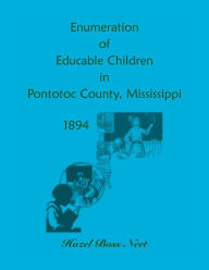 Title: Enumeration of Educatable Children in Pontotoc County, Mississippi, 1894, Author: Hazel Boss Neet