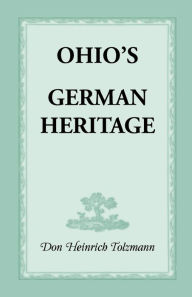 Title: Ohio's German Heritage, Author: Don Heinrich Tolzmann