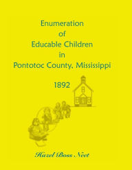 Title: Enumeration of Educatable Children in Pontotoc County, Mississippi, 1892, Author: Hazel Boss Neet