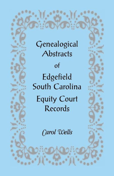 Genealogical Abstracts of Edgefield, South Carolina Equity Court Records