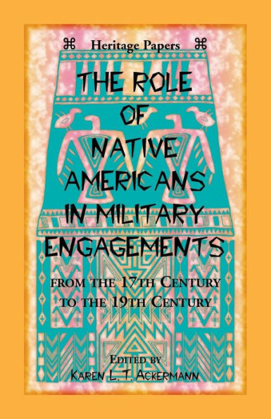 The Role of Native Americans in Military Engagements From the 17th Century to the 19th Century