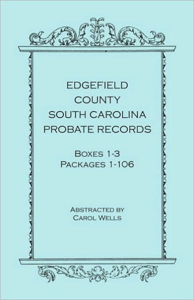 Edgefield County, South Carolina, Probate Records, Boxes One Through Three, Packages 1-106