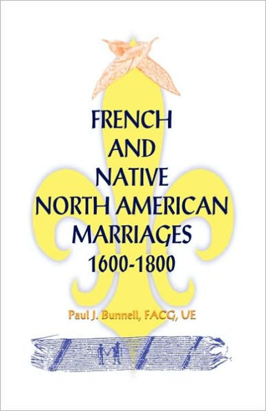 French and Native North American Marriages, 1600-1800