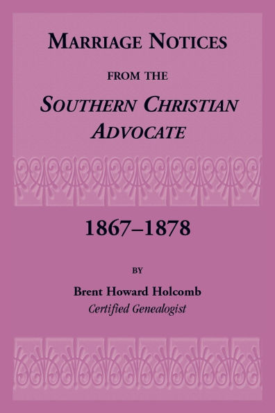 Marriage Notices from the Southern Christian Advocate, 1867-1878