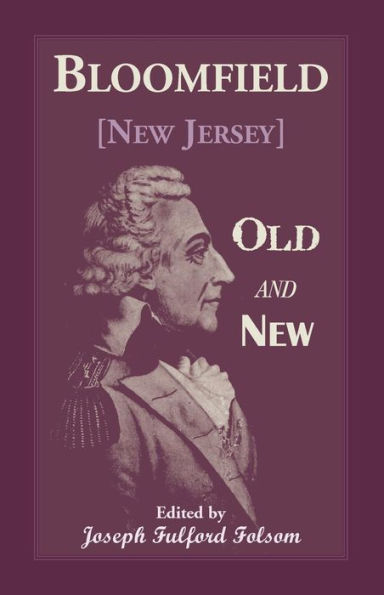 Bloomfield Old and New: An Historical Symposium by Several Authors