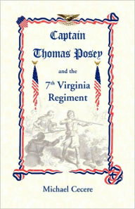 Title: Captain Thomas Posey and the 7th Virginia Regiment, Author: Michael Cecere