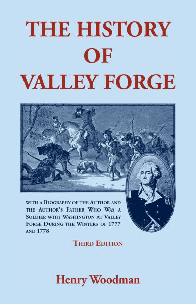 The History of Valley Forge: Third Edition