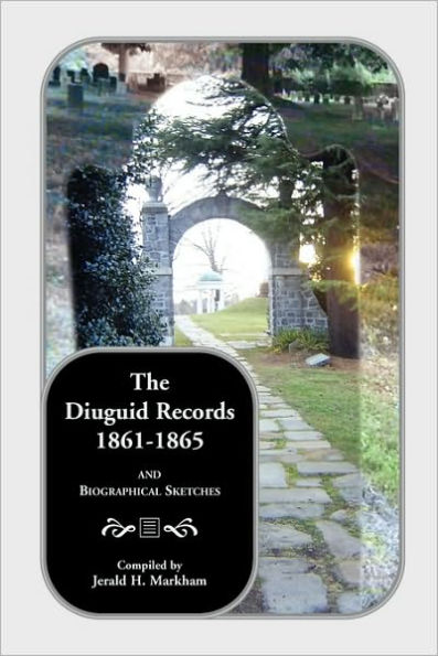 The Diuguid Records, 1861-1865, and Biographical Sketches