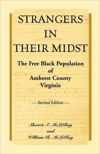 Strangers in their Midst: The Free Black Population of Amherst County, Virginia, Revised Edition