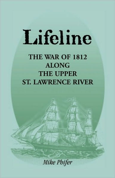 Lifeline: The War of 1812 Along the Upper St. Lawrence River