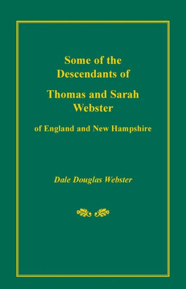 Some of the Descendants Thomas and Sarah Webster England New Hampshire