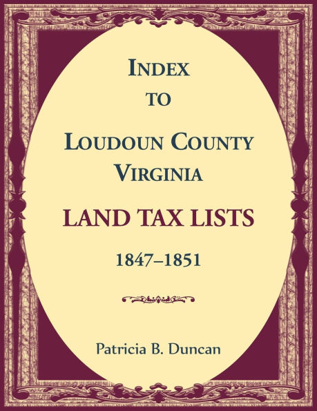 Index to Loudoun County, Virginia Land Tax Lists, 1847-1851