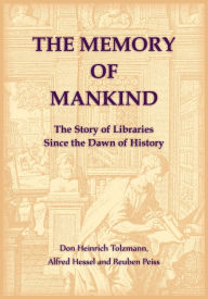 Title: The Memory of Mankind. The Story of Libraries Since the Dawn of History, Author: Don Tolzmann