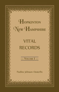 Title: Hopkinton, New Hampshire, Vital Records, Volume 1, Author: Pauline Johnson Oesterlin