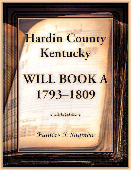 Hardin County, Kentucky Will Book A, 1793-1809