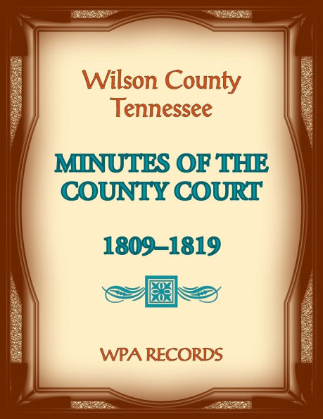 Wilson County, Tennessee Minutes of the County Court, 1809-1819