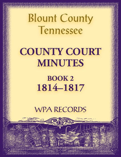 Blount County, Tennessee County Court Minutes, 1814-1817