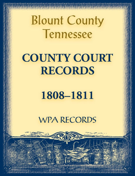 Blount County, Tennessee, County Court Records 1808-1811