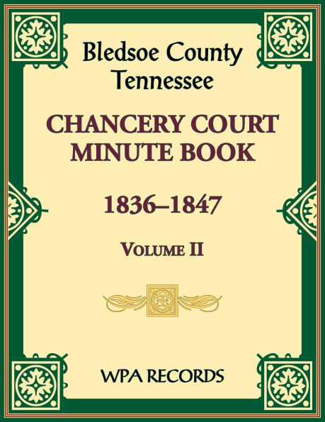 Bledsoe County, Tennessee Chancery Court Minute Book, 1836-1847, Volume II