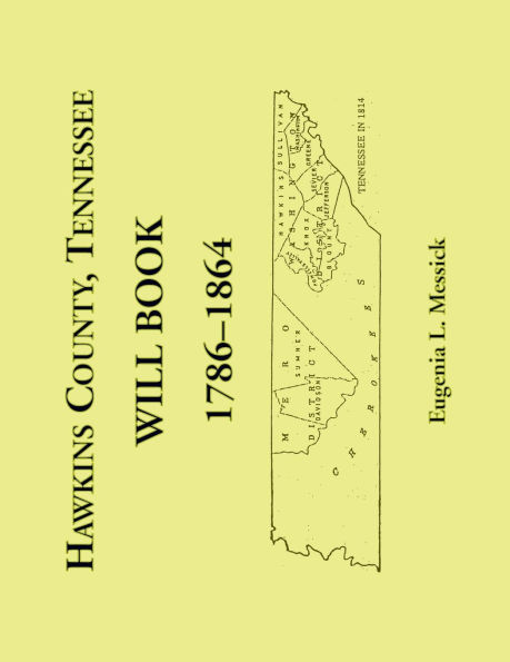 Hawkins County, Tennessee Will Book, 1786-1864