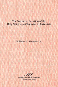 Title: The Narrative Function of the Holy Spirit As a Character in Luke-Acts, Author: Scooter