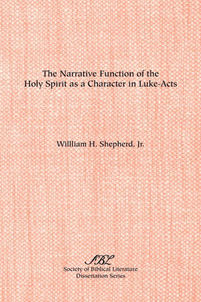 The Narrative Function of the Holy Spirit as a Character in Luke-Acts