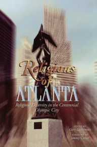 Title: Religions of Atlanta: Religious Diversity in the Centennial Olympic CIty, Author: Paul B. Courtright