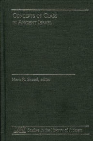 Title: Concepts of Class in Ancient Israel, Author: Mark R. Sneed