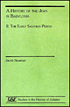 Title: A History of the Jews in Babylonia II: The Early Sasanian Period (University of South Florida Studies in the History of Judaism), Author: Jacob Neusner