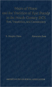 Title: Matro Of Pitane and the Tradition Of Epic Parody in the Fourth Century BCE: Text, Translation, and Commentary, Author: S. Douglas Olson
