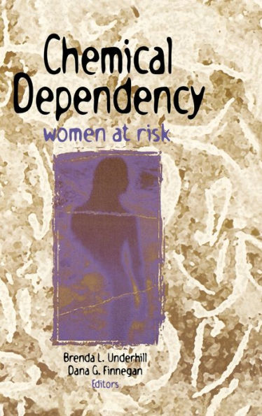 Chemical Dependency: Women at Risk