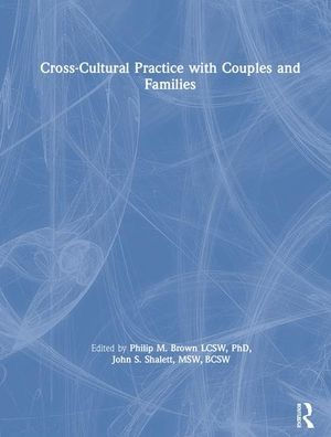 Cross-Cultural Practice with Couples and Families / Edition 1