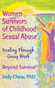 Title: Women Survivors of Childhood Sexual Abuse: Healing Through Group Work - Beyond Survival / Edition 1, Author: Terry S Trepper