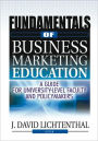 Fundamentals of Business Marketing Education: A Guide for University-Level Faculty and Policymakers / Edition 1